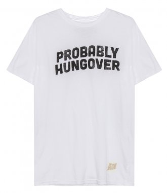 T-SHIRTS - PROBABLY HUNGOVER