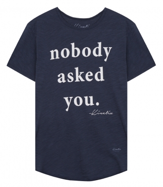 CLOTHES - NOBODY ASKED YOU PRINT T-SHIRT IN SUPER SOFT SLUB COTTON